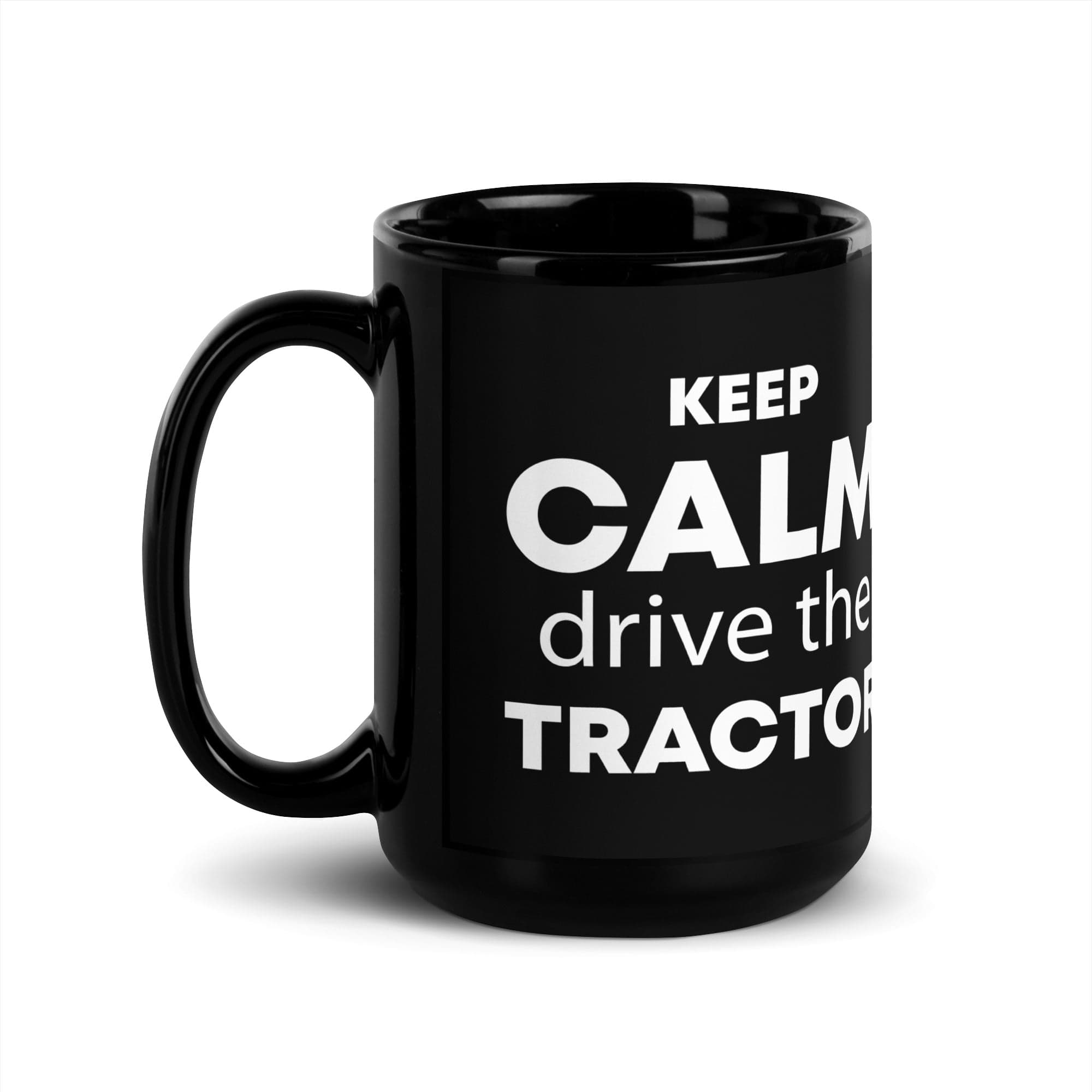 The Tractors Mugs Store 15 oz KEEP CALM drive the TRACTOR  Black Glossy Mug Quality Farmers Merch