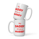 The Tractors Mugs Store 15 oz My Daddy drives a Massey  White glossy mug Quality Farmers Merch