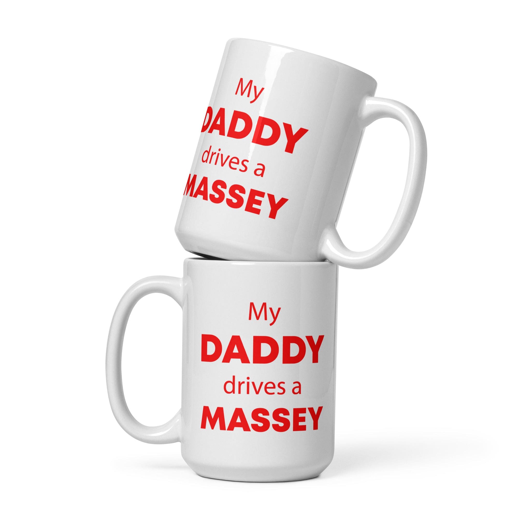 The Tractors Mugs Store 15 oz My Daddy drives a Massey  White glossy mug Quality Farmers Merch