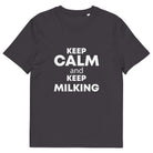 The Tractors Mugs Store Anthracite / S KEEP CALM and KEEP MILKING Unisex organic cotton t-shirt Quality Farmers Merch