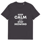 The Tractors Mugs Store Anthracite / S KEEP CALM and STAY MOWING Unisex organic cotton t-shirt Quality Farmers Merch