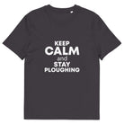 The Tractors Mugs Store Anthracite / S KEEP CALM and STAY PLOUGHING Unisex organic cotton t-shirt Quality Farmers Merch