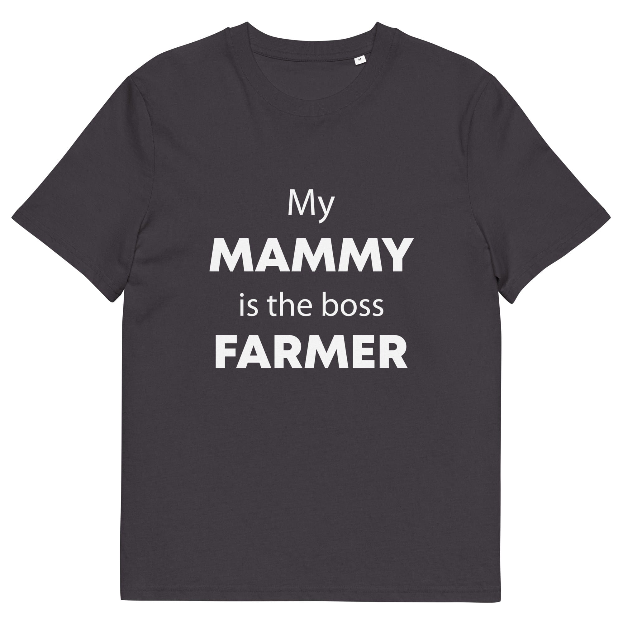 The Tractors Mugs Store Anthracite / S My Mammy is the Boss Farmer Unisex organic cotton t-shirt Quality Farmers Merch