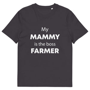 The Tractors Mugs Store Anthracite / S My Mammy is the Boss Farmer Unisex organic cotton t-shirt Quality Farmers Merch