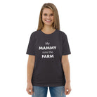 The Tractors Mugs Store Anthracite / S My Mammy Runs the Farm Unisex organic cotton t-shirt Quality Farmers Merch