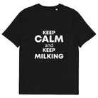 The Tractors Mugs Store Black / S KEEP CALM and KEEP MILKING Unisex organic cotton t-shirt Quality Farmers Merch