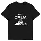 The Tractors Mugs Store Black / S KEEP CALM and STAY MOWING Unisex organic cotton t-shirt Quality Farmers Merch