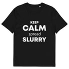 The Tractors Mugs Store Black / S KEEP CALM spread SLURRY Unisex organic cotton t-shirt Quality Farmers Merch