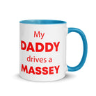 The Tractors Mugs Store Blue My Daddy drives a Massey Mug with Color Inside Quality Farmers Merch