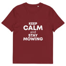 The Tractors Mugs Store Burgundy / S KEEP CALM and STAY MOWING Unisex organic cotton t-shirt Quality Farmers Merch