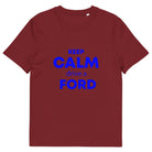 The Tractors Mugs Store Burgundy / S KEEP CALM drive a FORD Unisex organic cotton t-shirt Quality Farmers Merch