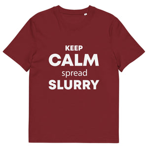 The Tractors Mugs Store Burgundy / S KEEP CALM spread SLURRY Unisex organic cotton t-shirt Quality Farmers Merch