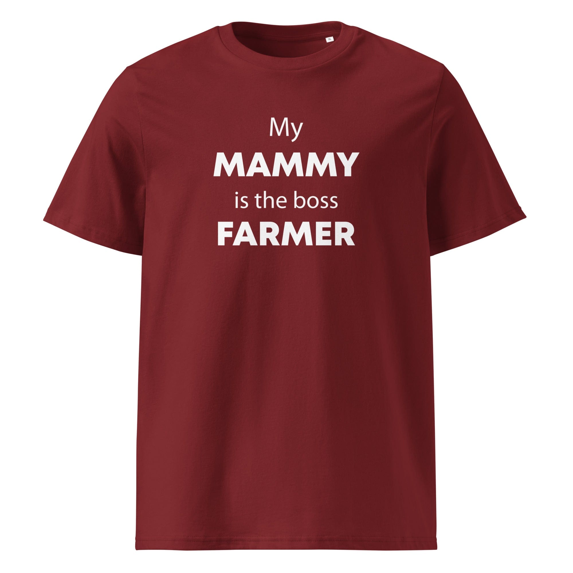 The Tractors Mugs Store Burgundy / S My Mammy is the Boss Farmer Unisex organic cotton t-shirt Quality Farmers Merch