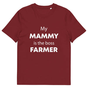 The Tractors Mugs Store Burgundy / S My Mammy is the Boss Farmer Unisex organic cotton t-shirt Quality Farmers Merch