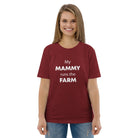 The Tractors Mugs Store Burgundy / S My Mammy Runs the Farm Unisex organic cotton t-shirt Quality Farmers Merch