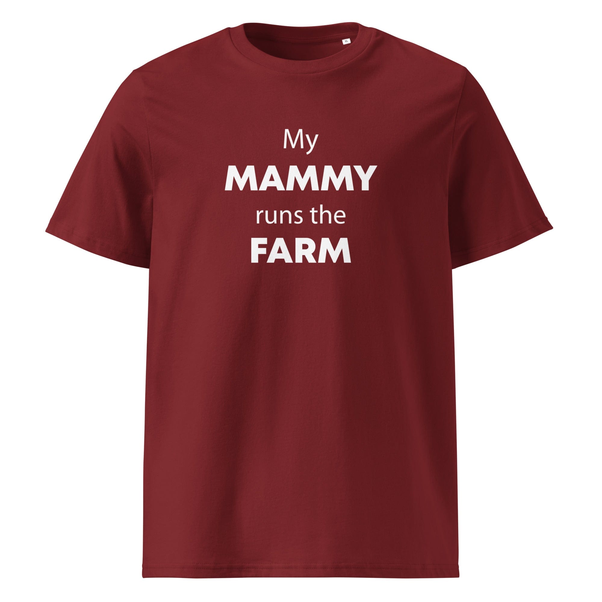 The Tractors Mugs Store Burgundy / S My Mammy Runs the Farm Unisex organic cotton t-shirt Quality Farmers Merch