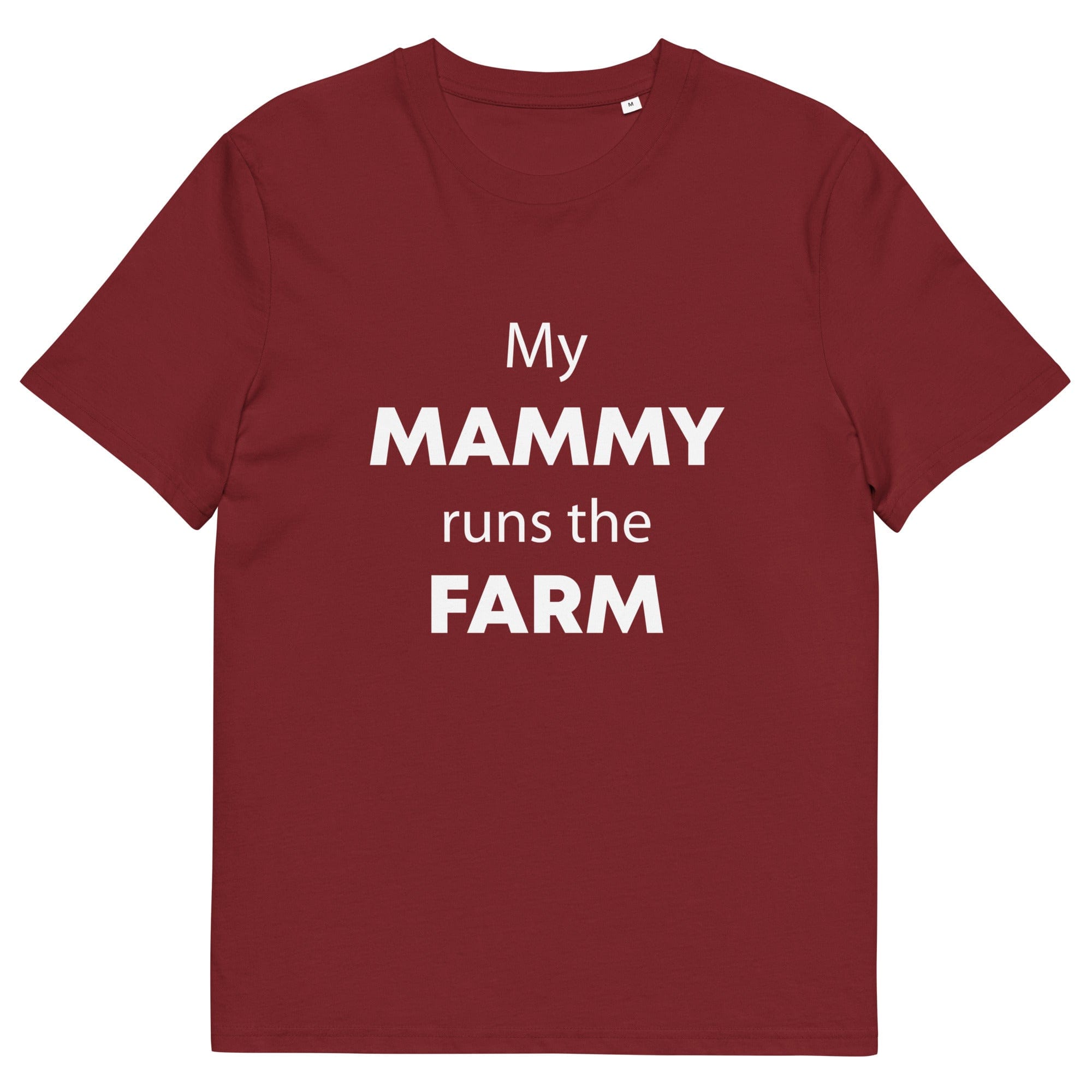 The Tractors Mugs Store Burgundy / S My Mammy Runs the Farm Unisex organic cotton t-shirt Quality Farmers Merch