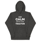 The Tractors Mugs Store Charcoal Heather / S KEEP CALM drive the TRACTOR  Unisex Hoodie Quality Farmers Merch