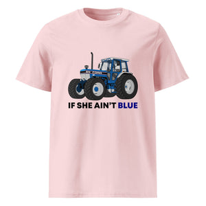 The Tractors Mugs Store Cotton Pink / S If She Ain't Blue Unisex organic cotton t-shirt Quality Farmers Merch