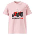 The Tractors Mugs Store Cotton Pink / S If She Ain't Red Massey 35X Unisex organic cotton t-shirt Quality Farmers Merch