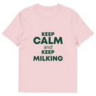 The Tractors Mugs Store Cotton Pink / S KEEP CALM and KEEP MILKING Unisex organic cotton t-shirt Quality Farmers Merch