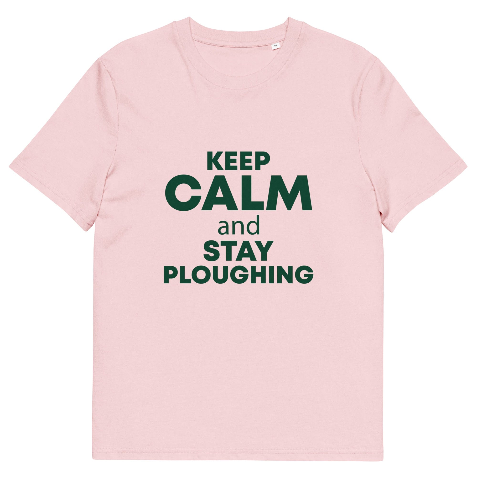 The Tractors Mugs Store Cotton Pink / S KEEP CALM and STAY PLOUGHING Unisex organic cotton t-shirt Quality Farmers Merch