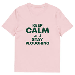 The Tractors Mugs Store Cotton Pink / S KEEP CALM and STAY PLOUGHING Unisex organic cotton t-shirt Quality Farmers Merch