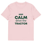 The Tractors Mugs Store Cotton Pink / S KEEP CALM drive the TRACTOR Unisex organic cotton t-shirt Quality Farmers Merch