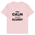 The Tractors Mugs Store Cotton Pink / S KEEP CALM spread SLURRY Unisex organic cotton t-shirt Quality Farmers Merch