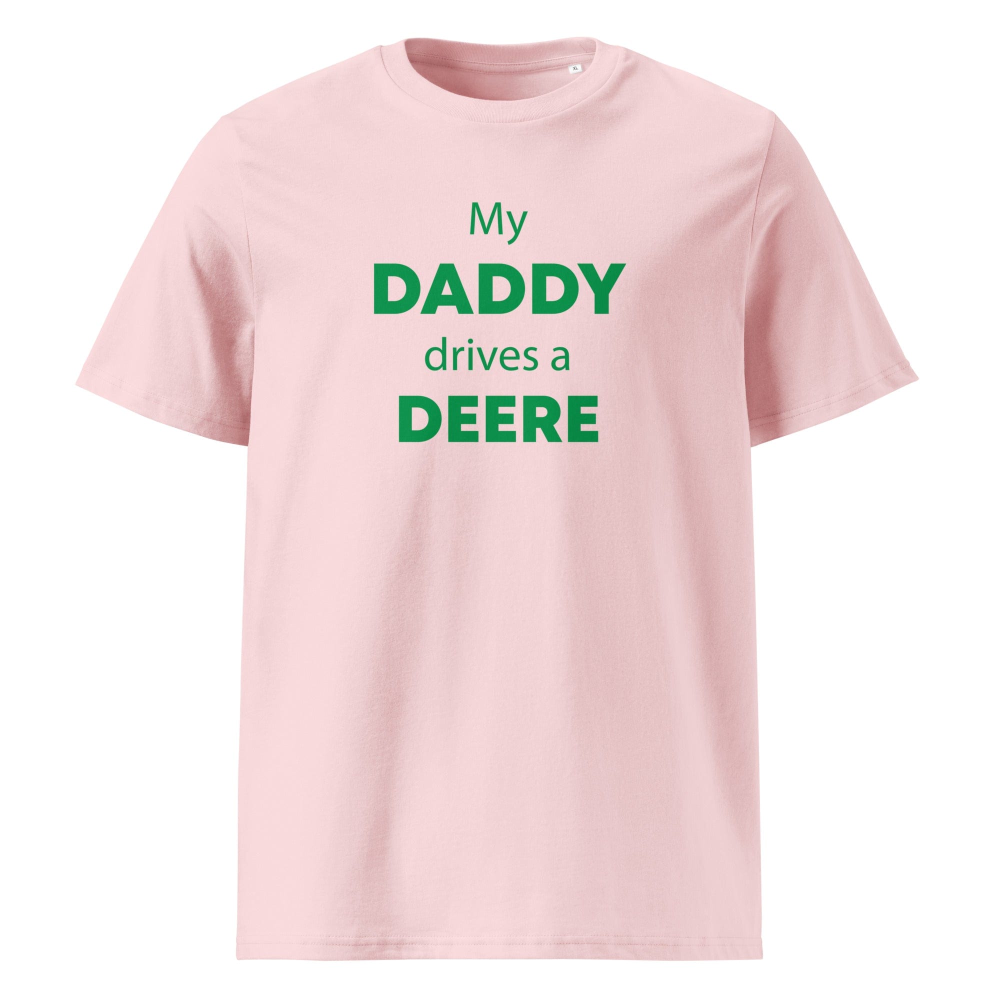 The Tractors Mugs Store Cotton Pink / S My Daddy Drives a Deere Unisex organic cotton t-shirt Quality Farmers Merch