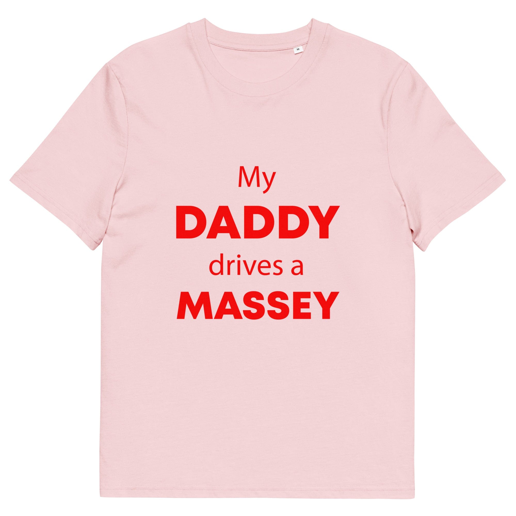 The Tractors Mugs Store Cotton Pink / S My Daddy Drives a Massey Unisex organic cotton t-shirt Quality Farmers Merch