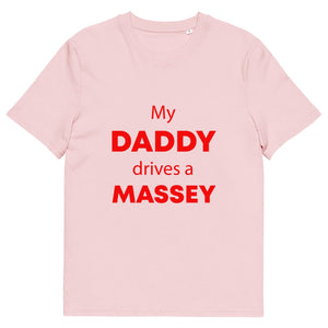 The Tractors Mugs Store Cotton Pink / S My Daddy Drives a Massey Unisex organic cotton t-shirt Quality Farmers Merch