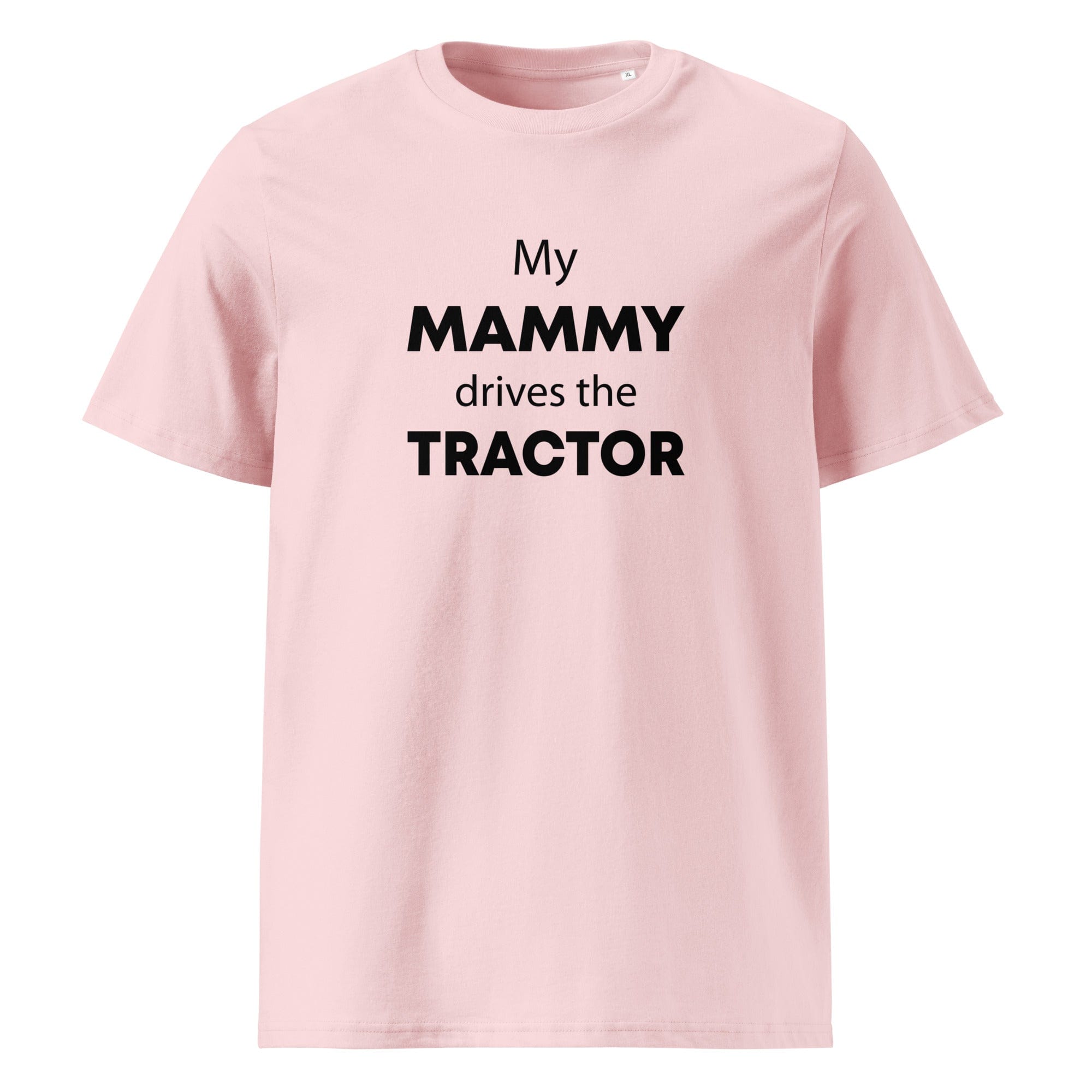 The Tractors Mugs Store Cotton Pink / S My Mammy Drives the Tractor Unisex organic cotton t-shirt Quality Farmers Merch