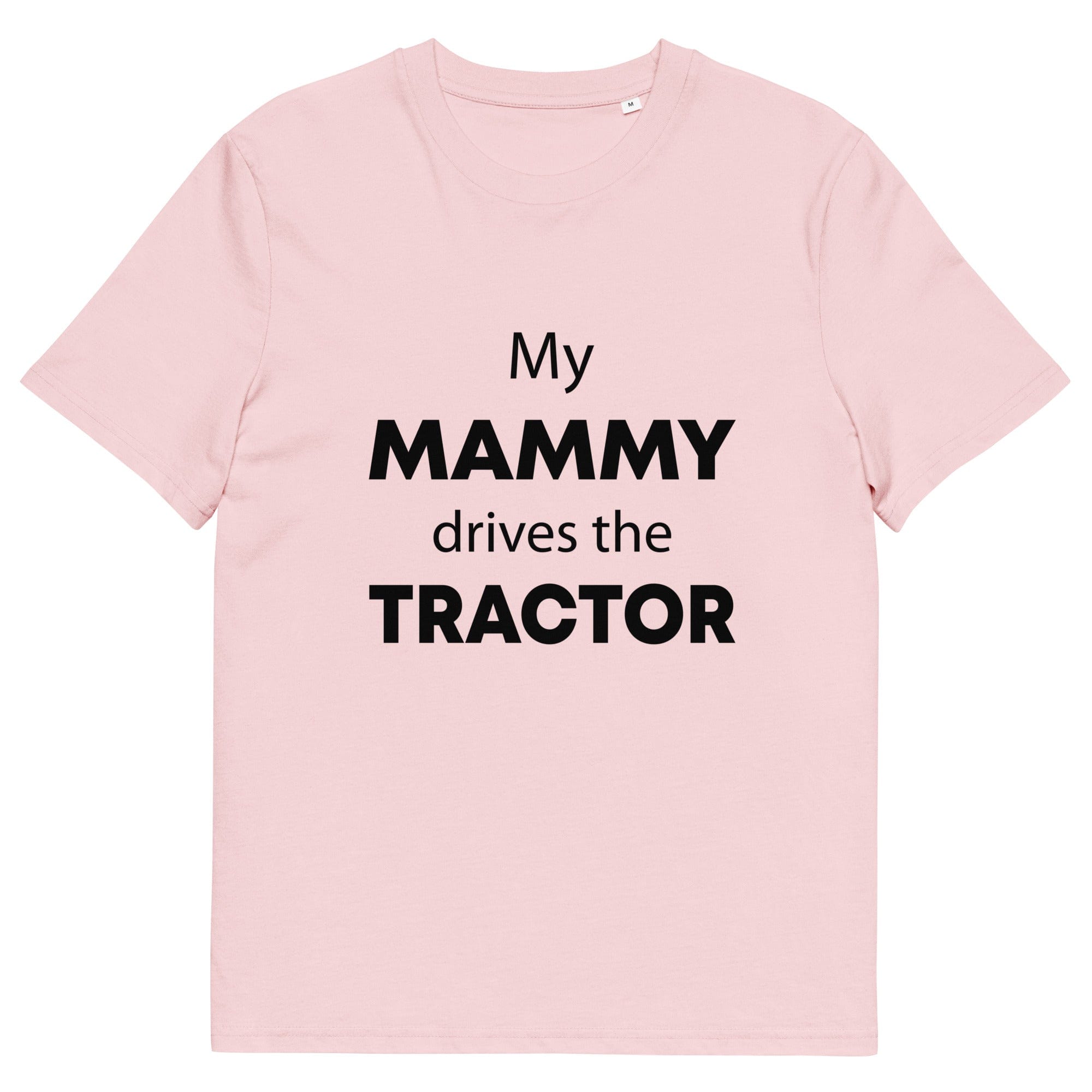 The Tractors Mugs Store Cotton Pink / S My Mammy Drives the Tractor Unisex organic cotton t-shirt Quality Farmers Merch