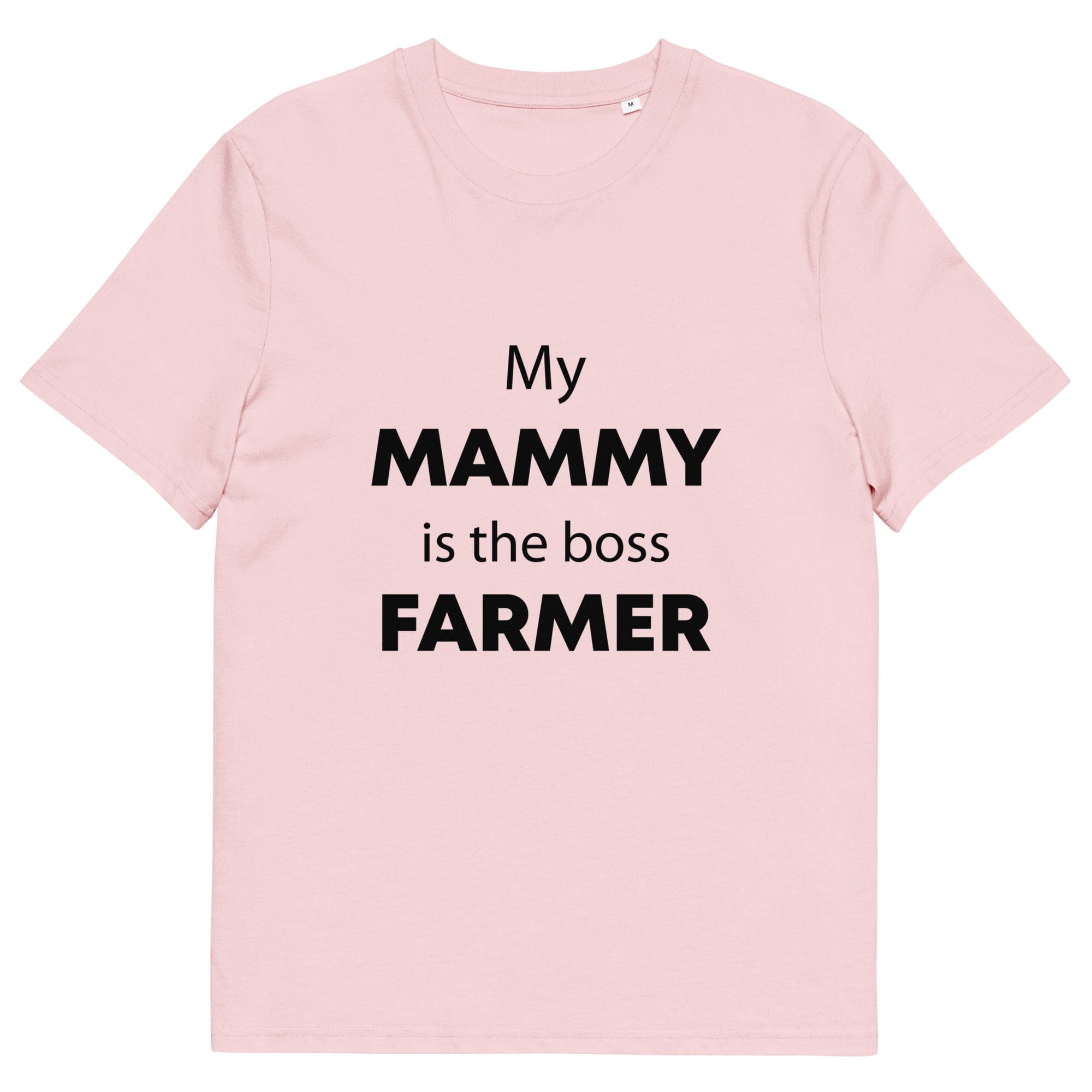 The Tractors Mugs Store Cotton Pink / S My Mammy is the Boss Farmer Unisex organic cotton t-shirt Quality Farmers Merch