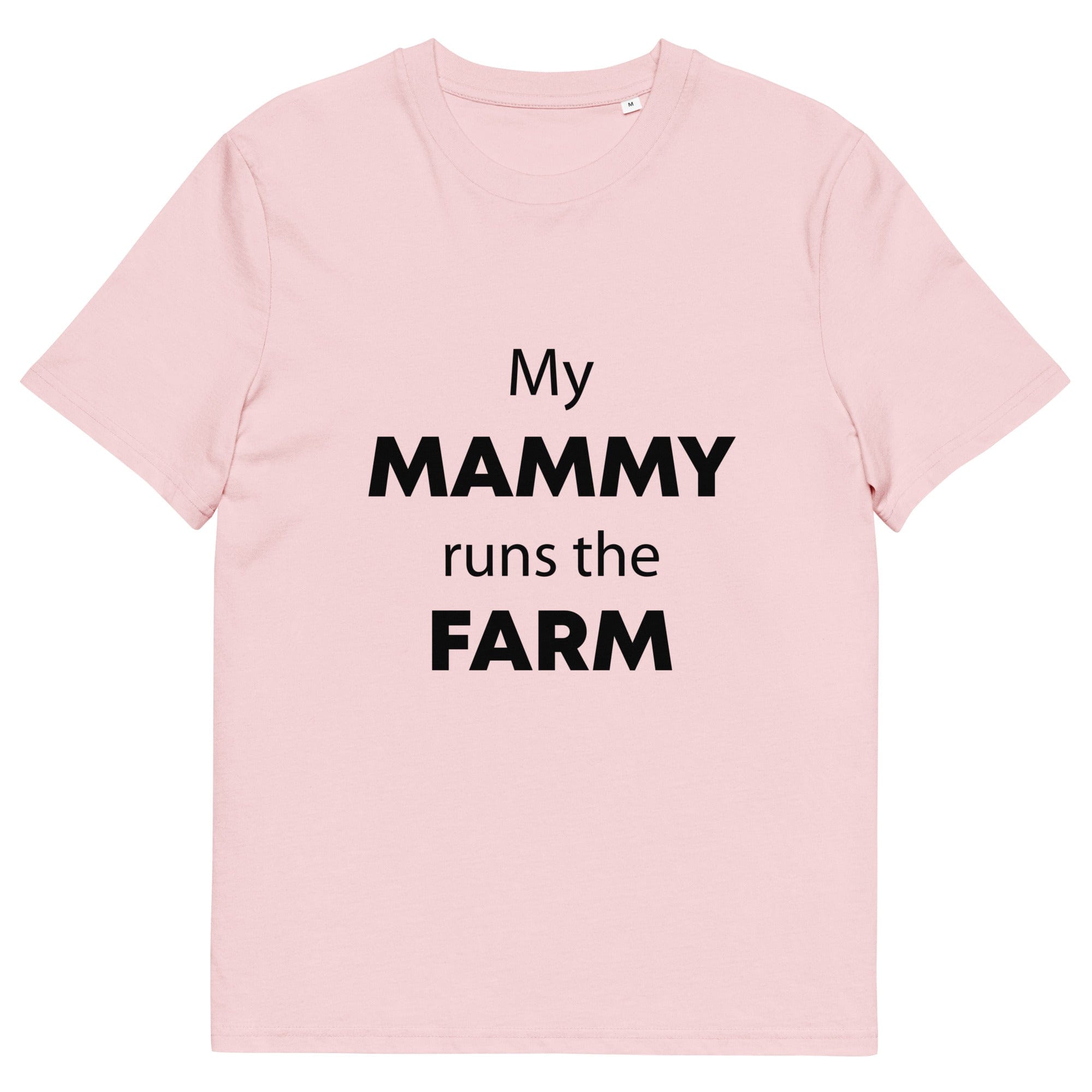 The Tractors Mugs Store Cotton Pink / S My Mammy Runs the Farm Unisex organic cotton t-shirt Quality Farmers Merch