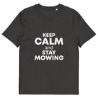 The Tractors Mugs Store Dark Heather Grey / S KEEP CALM and STAY MOWING Unisex organic cotton t-shirt Quality Farmers Merch