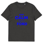 The Tractors Mugs Store Dark Heather Grey / S KEEP CALM drive a FORD Unisex organic cotton t-shirt Quality Farmers Merch