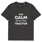 The Tractors Mugs Store Dark Heather Grey / S KEEP CALM drive the TRACTOR Unisex organic cotton t-shirt Quality Farmers Merch