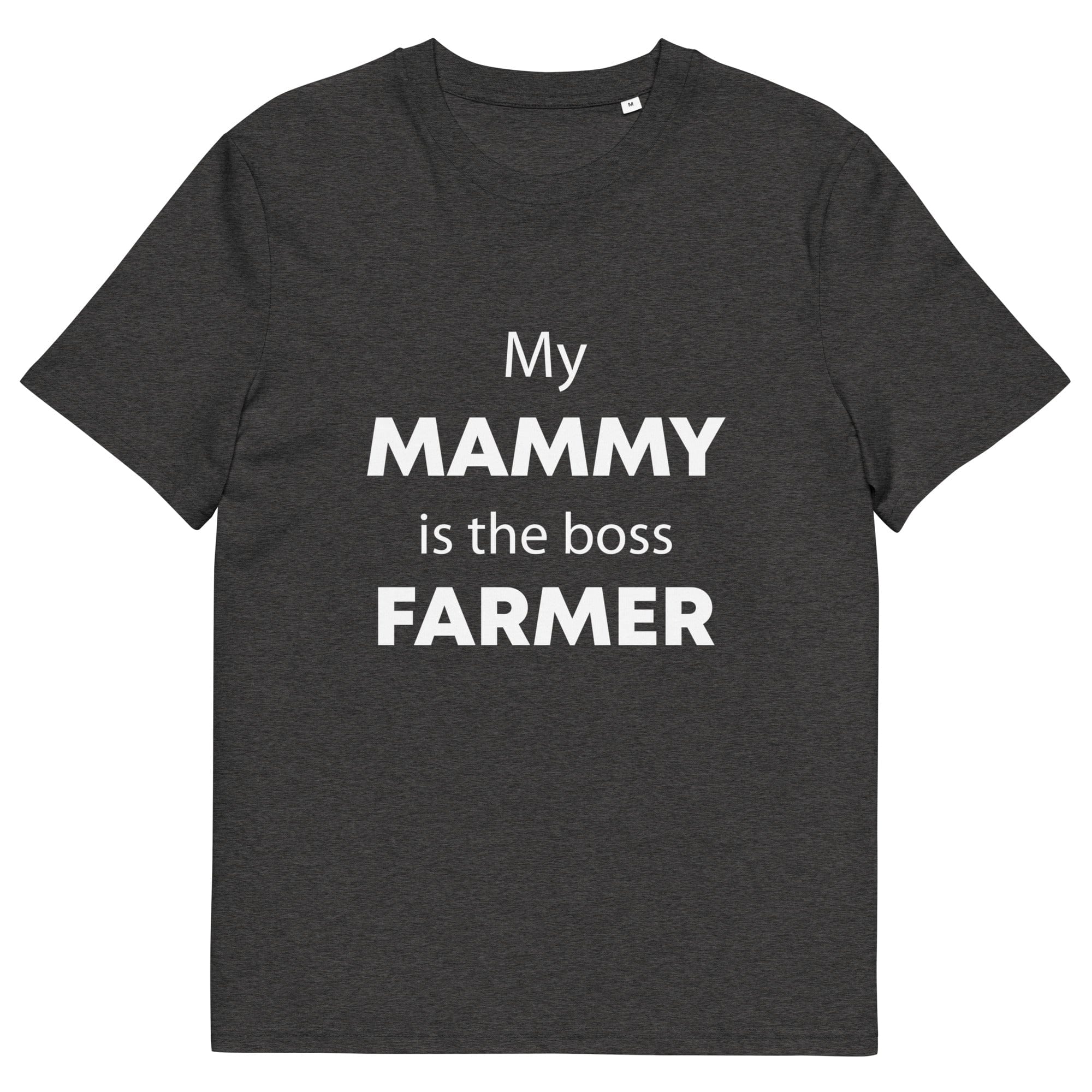 The Tractors Mugs Store Dark Heather Grey / S My Mammy is the Boss Farmer Unisex organic cotton t-shirt Quality Farmers Merch