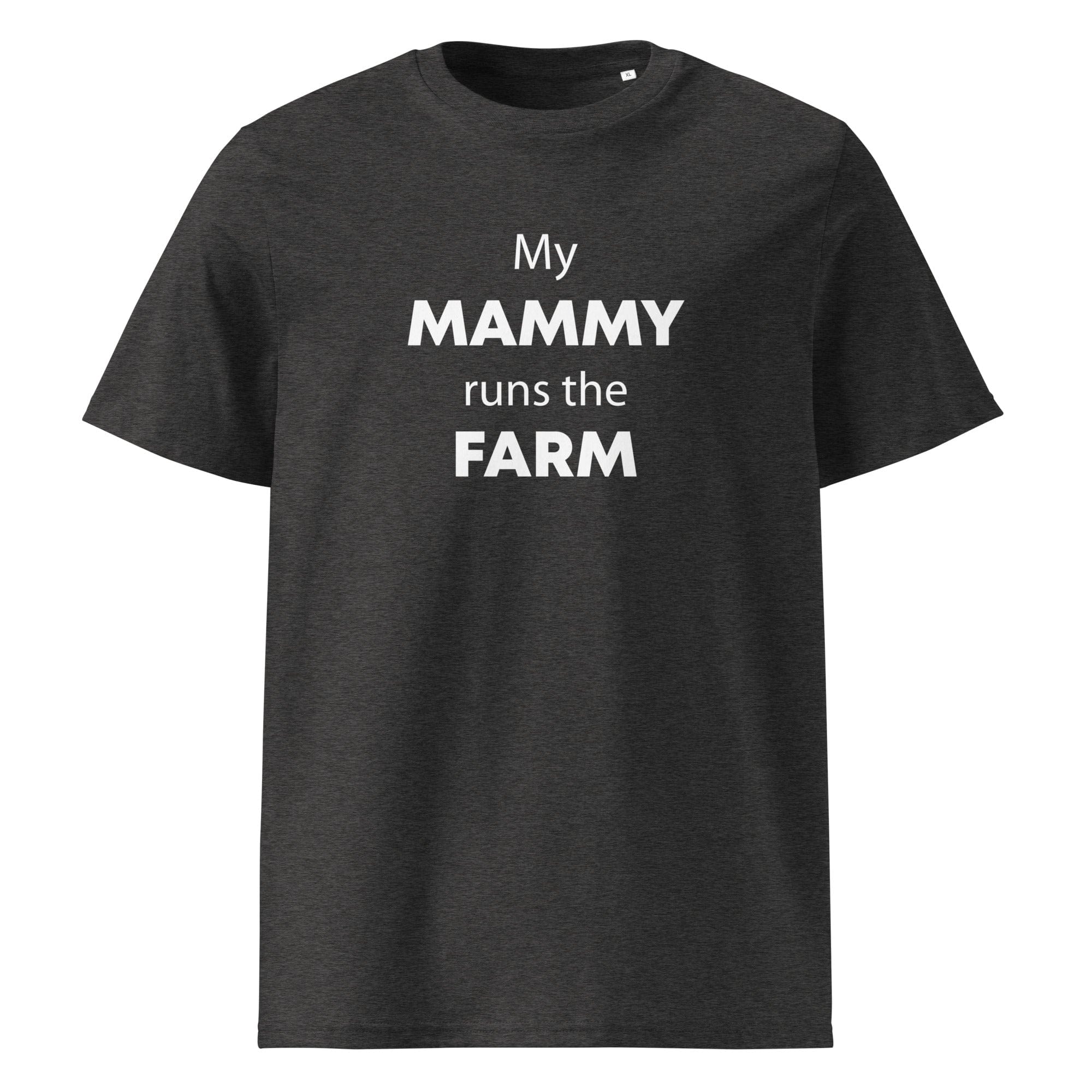 The Tractors Mugs Store Dark Heather Grey / S My Mammy Runs the Farm Unisex organic cotton t-shirt Quality Farmers Merch