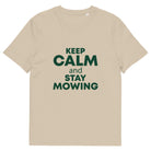 The Tractors Mugs Store Desert Dust / S KEEP CALM and STAY MOWING Unisex organic cotton t-shirt Quality Farmers Merch