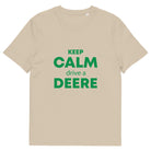 The Tractors Mugs Store Desert Dust / S KEEP CALM drive a DEERE Unisex organic cotton t-shirt Quality Farmers Merch