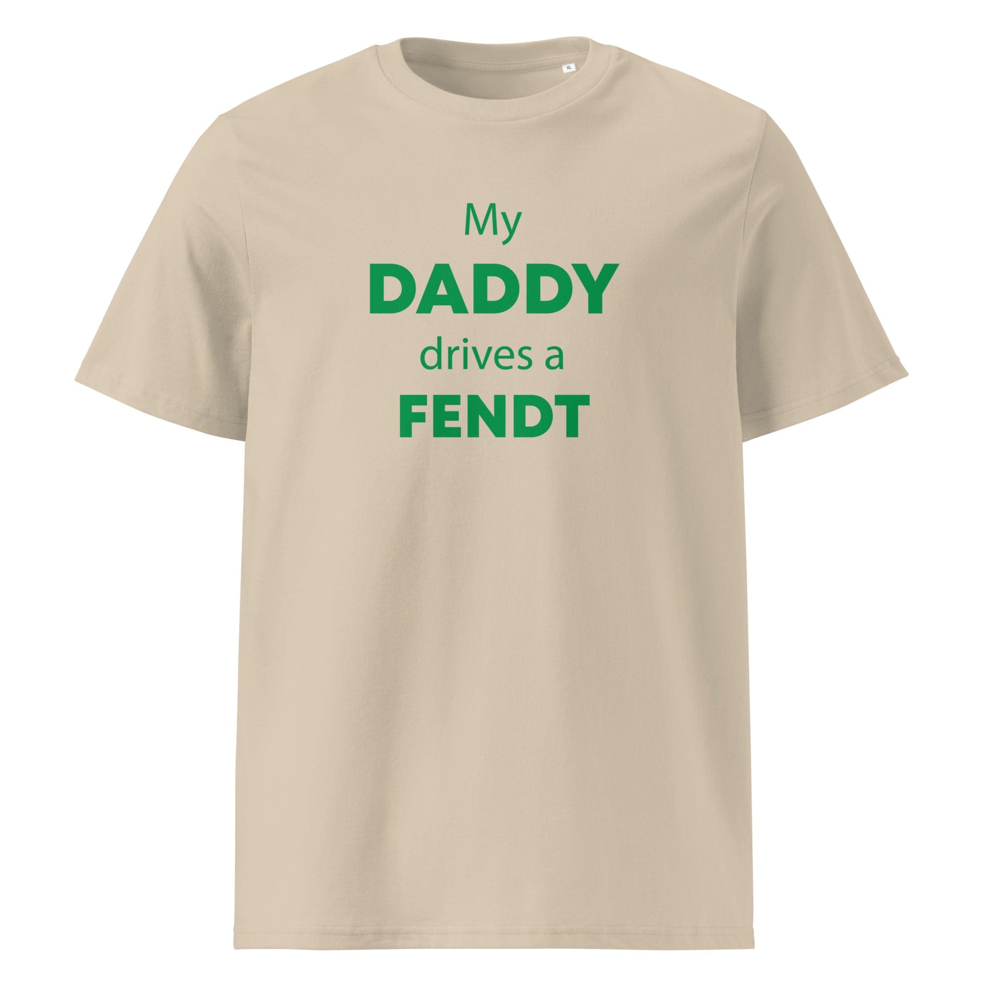 The Tractors Mugs Store Desert Dust / S My Daddy Drives a Fendt Unisex organic cotton t-shirt Quality Farmers Merch