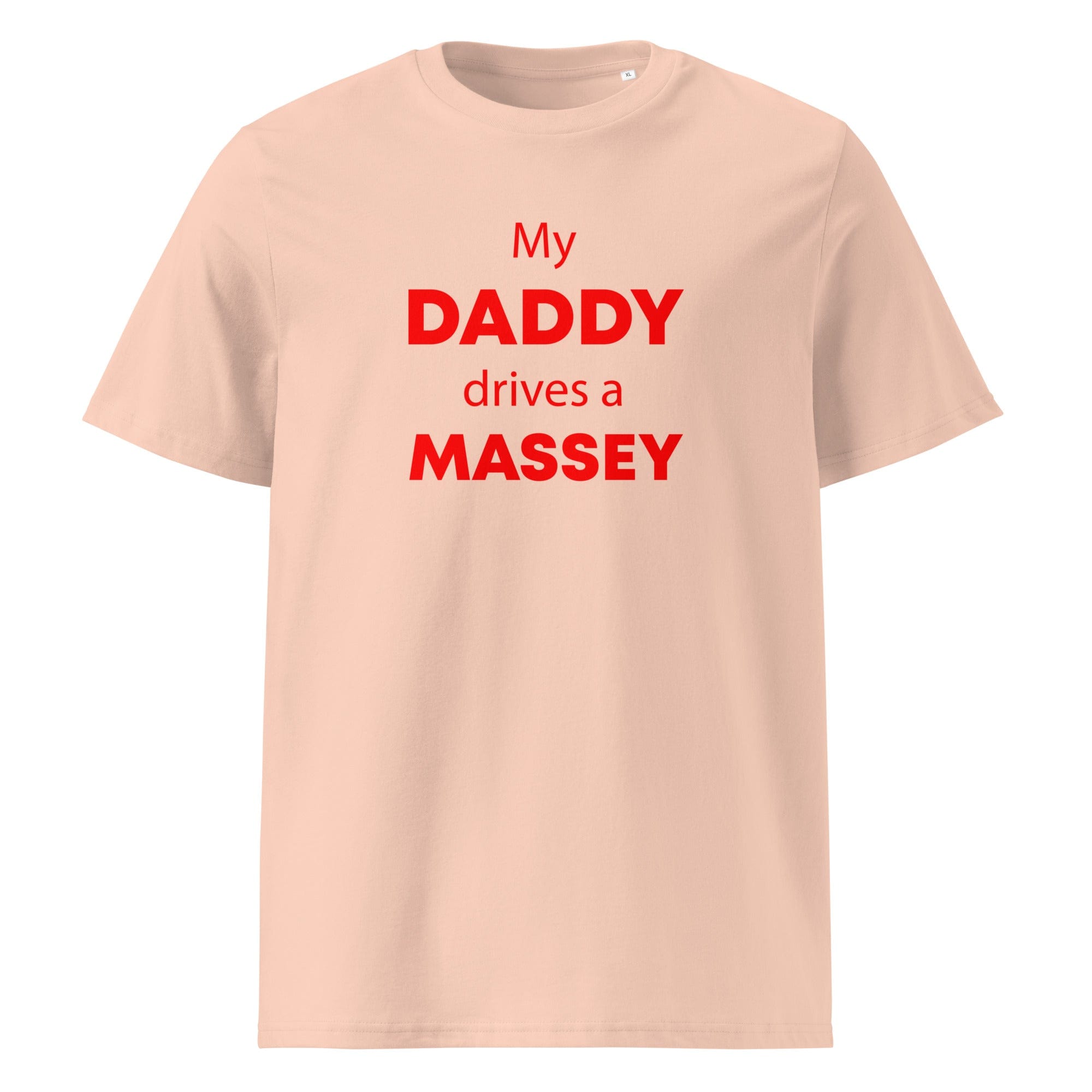 The Tractors Mugs Store Fraiche Peche / S My Daddy Drives a Massey Unisex organic cotton t-shirt Quality Farmers Merch