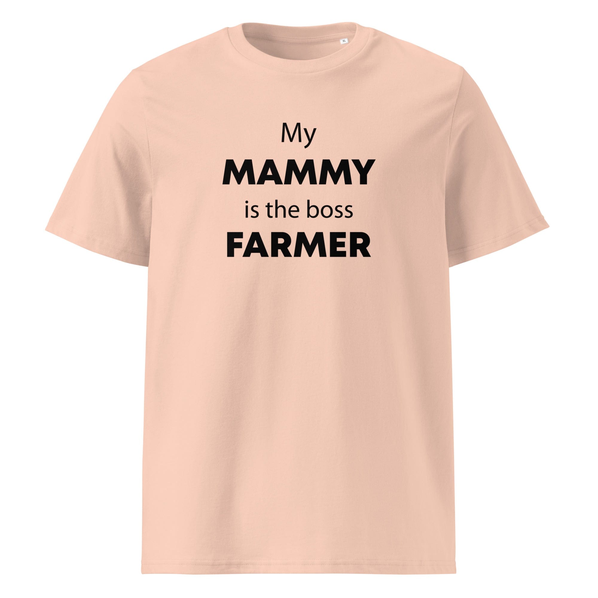 The Tractors Mugs Store Fraiche Peche / S My Mammy is the Boss Farmer Unisex organic cotton t-shirt Quality Farmers Merch