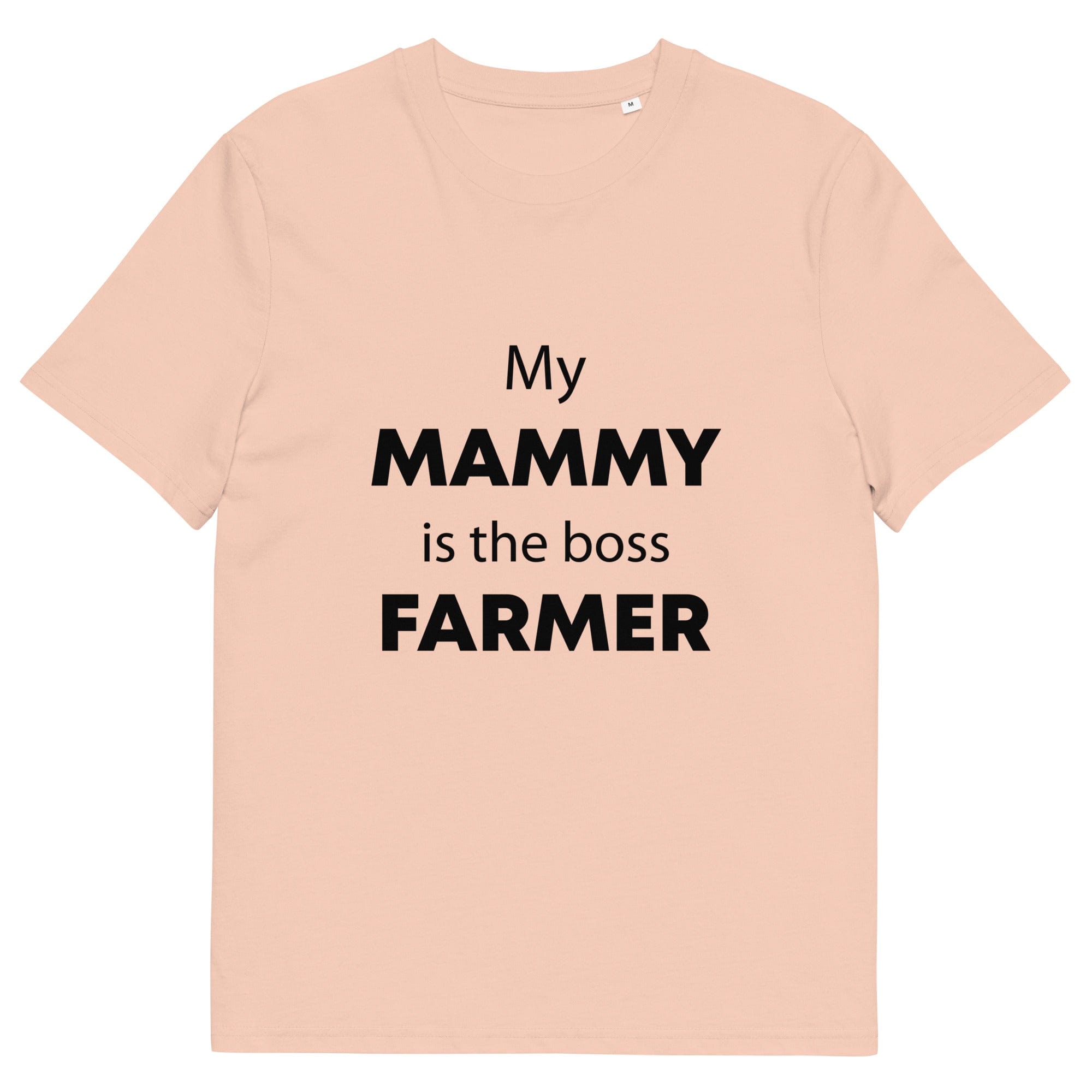 The Tractors Mugs Store Fraiche Peche / S My Mammy is the Boss Farmer Unisex organic cotton t-shirt Quality Farmers Merch