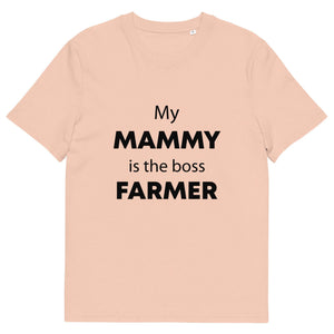 The Tractors Mugs Store Fraiche Peche / S My Mammy is the Boss Farmer Unisex organic cotton t-shirt Quality Farmers Merch