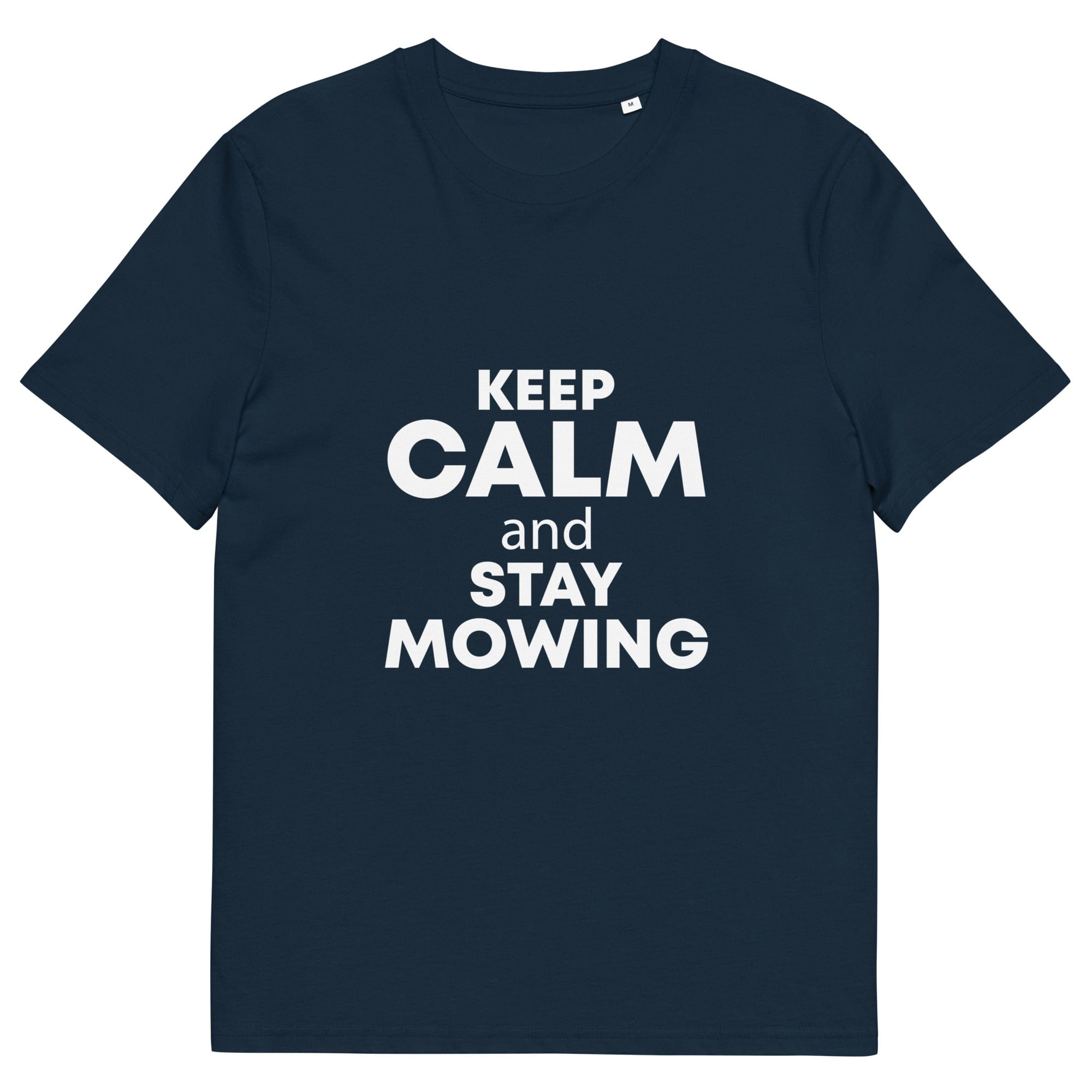 The Tractors Mugs Store French Navy / S KEEP CALM and STAY MOWING Unisex organic cotton t-shirt Quality Farmers Merch