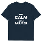 The Tractors Mugs Store French Navy / S KEEP CALM be a FARMER Unisex organic cotton t-shirt Quality Farmers Merch